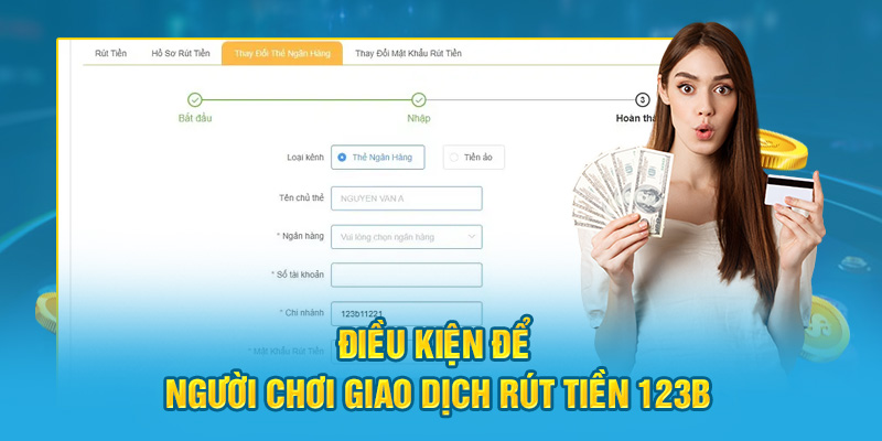 Điều kiện để người chơi giao dịch Rút Tiền 123B