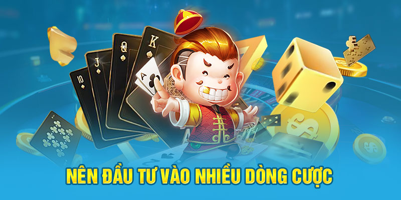 Nên đầu tư vào nhiều dòng cược 