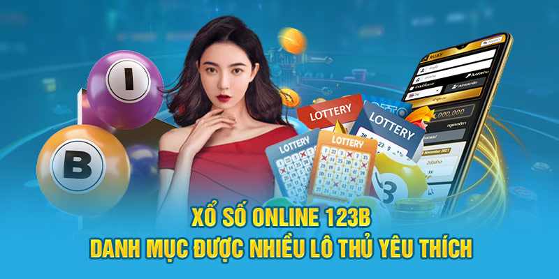 Xổ số online 123B - Danh mục được nhiều lô thủ yêu thích