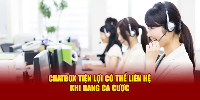 Chatbox tiện lợi có thể liên hệ khi đang cá cược 